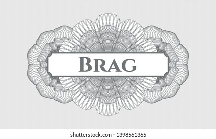 Grey abstract rosette with text Brag inside