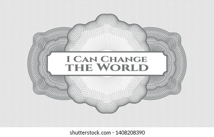 Grey abstract rosette with text I Can Change the World inside