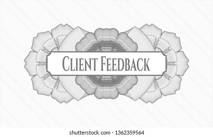 Grey abstract rosette with text Client Feedback inside