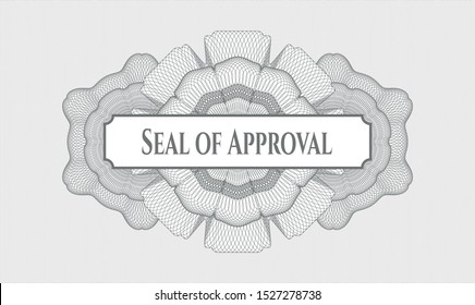 Grey abstract rosette with text Seal of Approval inside
