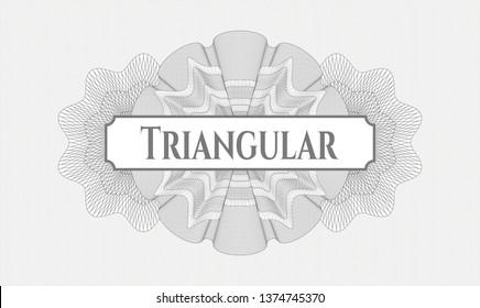 Grey abstract rosette with text Triangular inside