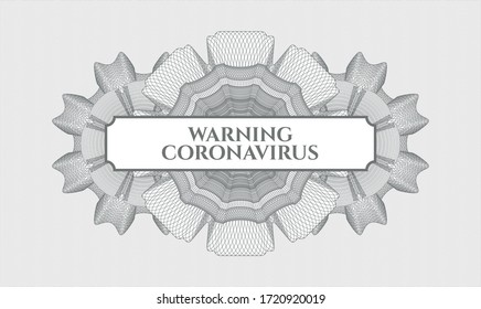 Grey abstract rosette. Vector Illustration. Detailed with text Warning Coronavirus inside