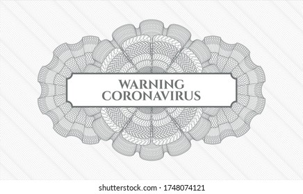 Grey abstract rosette. Vector Illustration. Detailed with text Warning Coronavirus inside