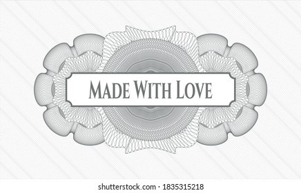 Grey abstract rosette. Vector Illustration. Detailed with text Made With Love inside