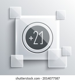 Grey Alcohol 21 plus icon isolated on grey background. Prohibiting alcohol beverages. Square glass panels. Vector Illustration