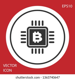 Grey CPU mining farm icon isolated on red background. Bitcoin sign inside microchip. Cryptocurrency mining community. Digital money. White circle button. Vector Illustration