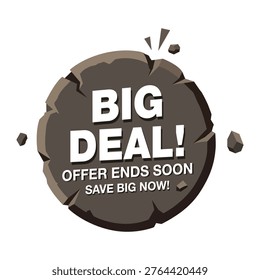 Grey cracked stone texture e-commerce promotional badge featuring white text BIG DEAL! OFFER ENDS SOON SAVE BIG NOW! for rugged retail marketing.