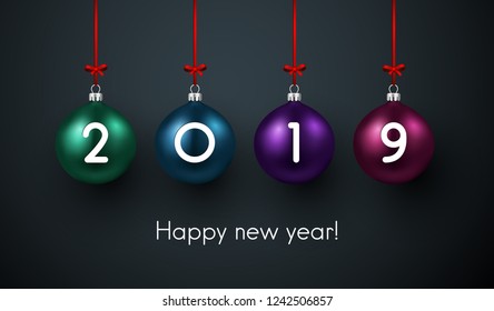 Grey Happy New Year 2019 poster with color Christmas balls. Vector background. 
