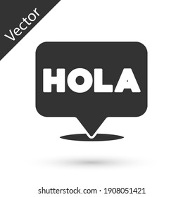 Grey Hola icon isolated on white background. Vector.