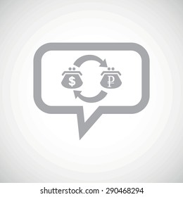 Grey image of dollar ruble exchange in chat bubble, on white gradient background