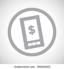 Grey image of dollar symbol on phone screen in circle, on white gradient background