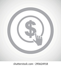 Grey image of hand cursor clicking on dollar in circle, on white gradient background