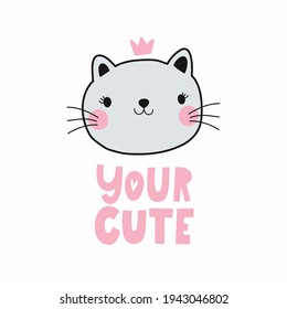 Grey kitten and lettering You are cute, children's illustration, perfect for postcards, posters, interior decor