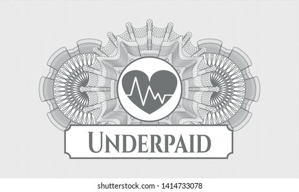 Grey linear rosette with heart with electrocardiogram icon and Underpaid text inside