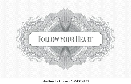 Grey linear rosette with text Follow your Heart inside