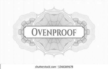 Grey linear rosette with text Ovenproof inside