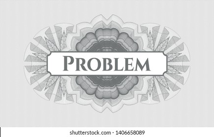Grey linear rosette with text Problem inside