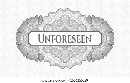 Grey linear rosette with text Unforeseen inside