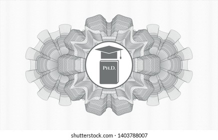 Grey money style emblem or rosette with Phd thesis icon inside