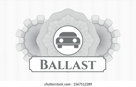 Grey money style emblem or rosette with car seen from front icon and Ballast text inside