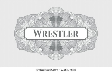 Grey money style emblem or rosette. Vector Illustration. Detailed with text Wrestler inside