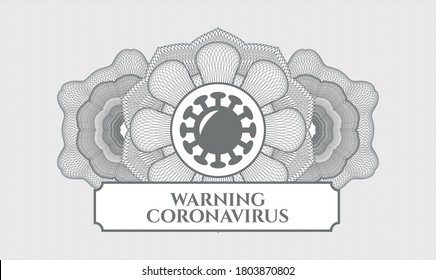 Grey money style emblem or rosette. Vector Illustration. Detailed with coronavirus icon and Warning Coronavirus text inside