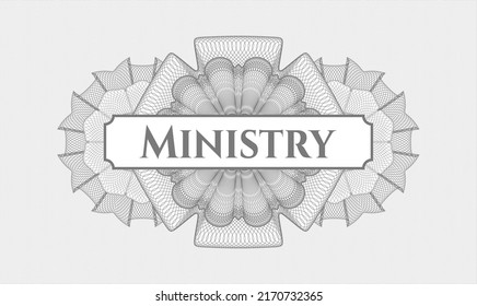 Grey money style emblem or rosette. Vector Illustration. Detailed with text Ministry inside