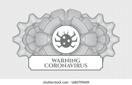 Grey money style rosette with bug icon and Warning Coronavirus text inside