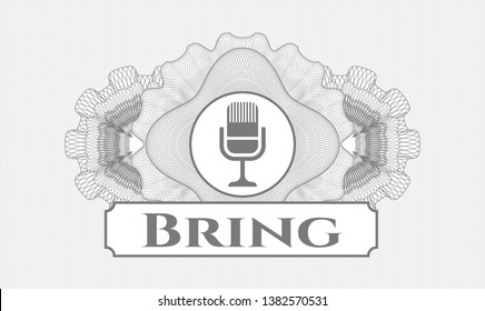 Grey money style rosette with microphone icon and Bring text inside