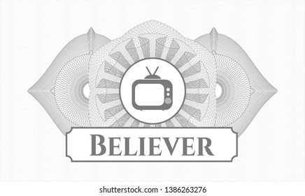 Grey money style rosette with old tv, television icon and Believer text inside