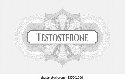 Grey money style rosette with text Testosterone inside