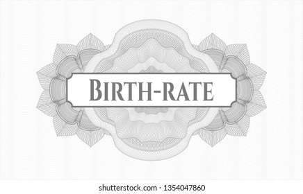 Grey money style rosette with text Birth-rate inside