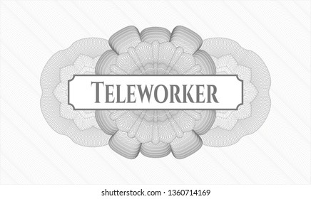 Grey money style rosette with text Teleworker inside