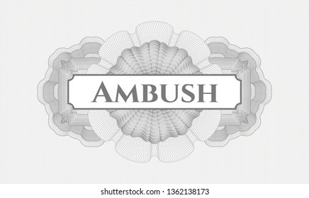 Grey money style rosette with text Ambush inside