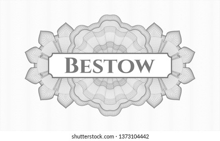 Grey money style rosette with text Bestow inside