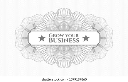 Grey money style rosette with text Grow your Business inside
