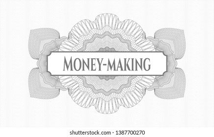 Grey money style rosette with text Money-making inside