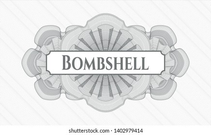 Grey money style rosette with text Bombshell inside
