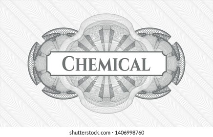 Grey money style rosette with text Chemical inside