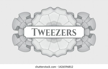 Grey money style rosette with text Tweezers inside