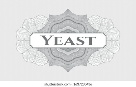 Grey money style rosette with text Yeast inside