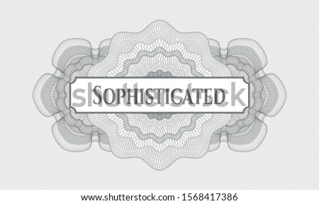 Grey money style rosette with text Sophisticated inside