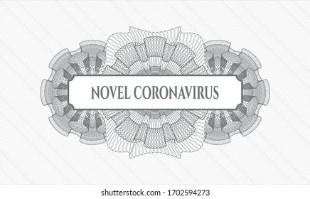 Grey money style rosette. Vector Illustration. Detailed with text Novel Coronavirus inside