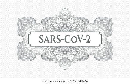 Grey money style rosette. Vector Illustration. Detailed with text SARS-CoV-2 inside