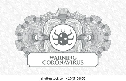 Grey money style rosette. Vector Illustration. Detailed with bug icon and Warning Coronavirus text inside