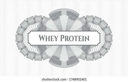 Grey money style rosette. Vector Illustration. Detailed with text Whey Protein inside