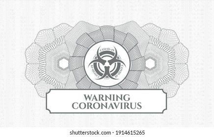 Grey money style rosette. Vector Illustration. Detailed with biohazard covid-19 icon and Warning Coronavirus text inside