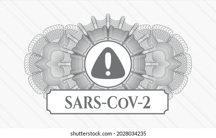 Grey money style rosette. Vector Illustration. Detailed with warning icon and SARS-CoV-2 text inside