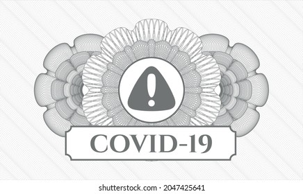 Grey money style rosette. Vector Illustration. Detailed with warning icon and COVID-19 text inside