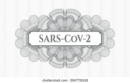 Grey money style rosette. Vector Illustration. Detailed with text SARS-CoV-2 inside